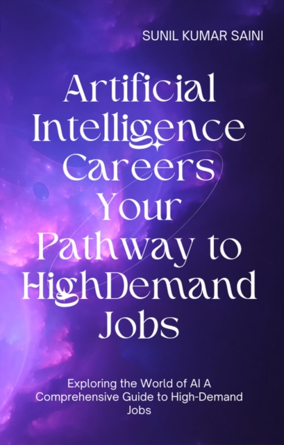 Artificial Intelligence Careers Your Pathway to High-Demand Jobs