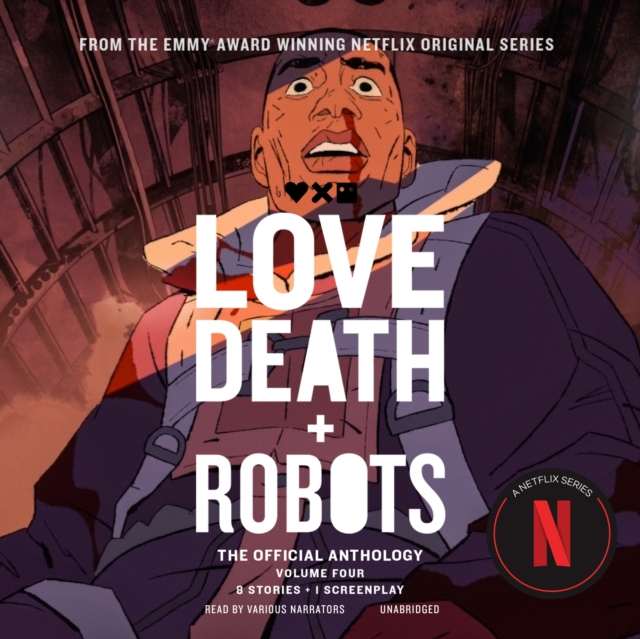 Love, Death + Robots: The Official Anthology: Volume 4