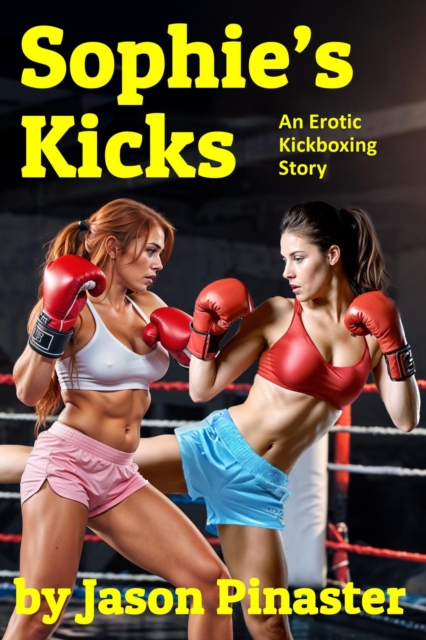 Sophie's Kicks: An Erotic Kickboxing Story
