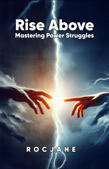 Rise Above: Mastering Power Struggles