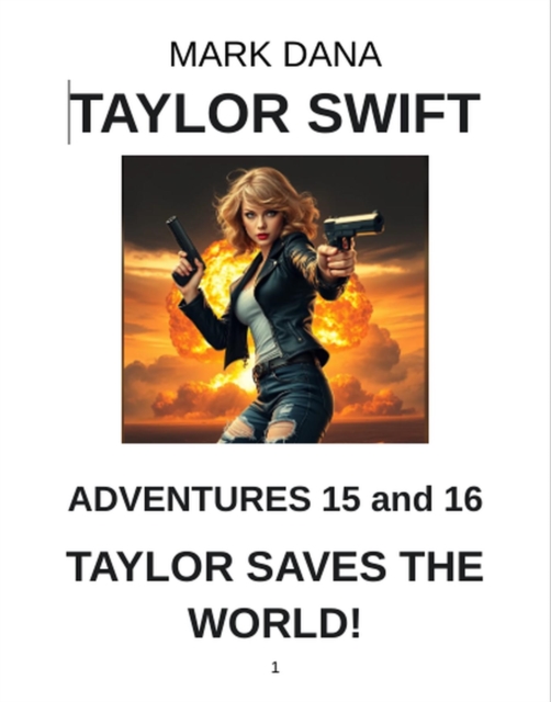Taylor Swift Adventures 15 and 16: Taylor Saves the World!