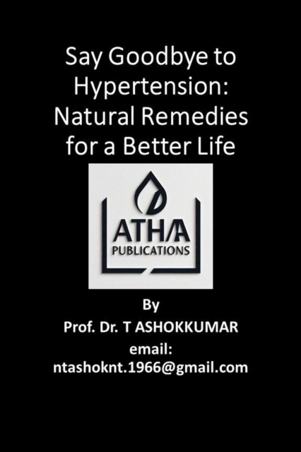 Say Goodbye to Hypertension: Natural Remedies for a Better Life