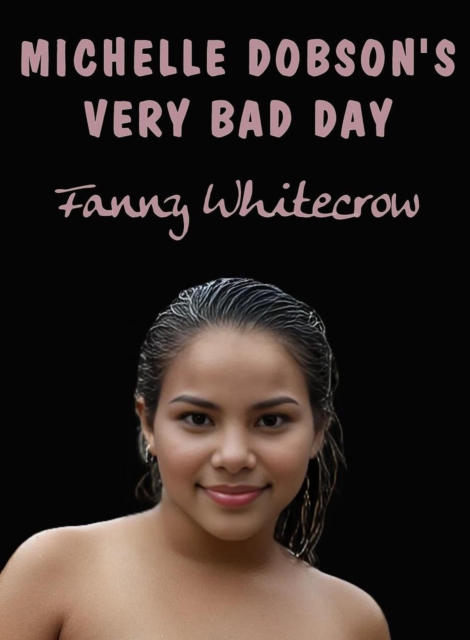 Michelle Dobson's Very Bad Day