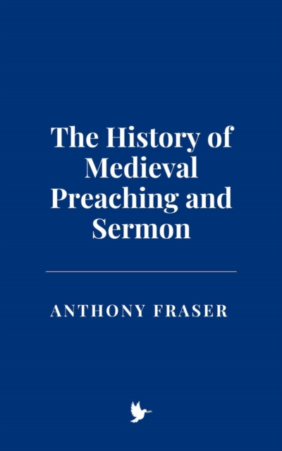 History of Medieval Preaching and Sermon