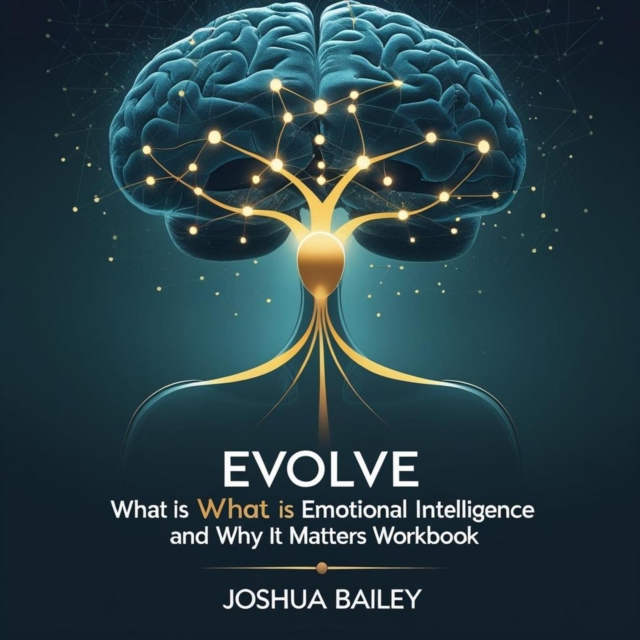 Evolve - What is Emotional Intelligence and Why It Matters - Workbook