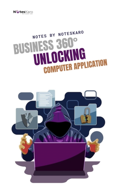 Business 360(deg): Unlocking Computer Application