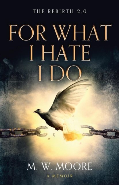 For What I Hate I Do: The Rebirth 2.0