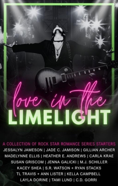 Love in the Limelight: A Collection of Rock Star Romance Series Starters