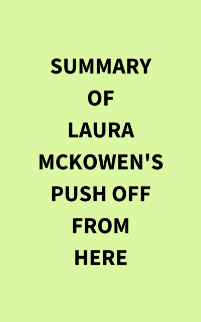 Summary of Laura McKowen's Push Off from Here