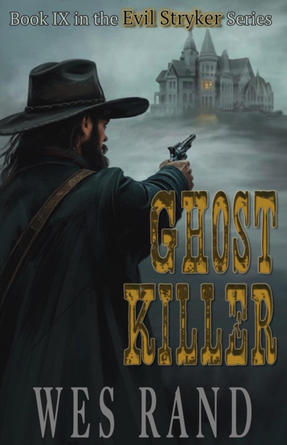 Ghost Killer: Book IX of the Evil Stryker Series