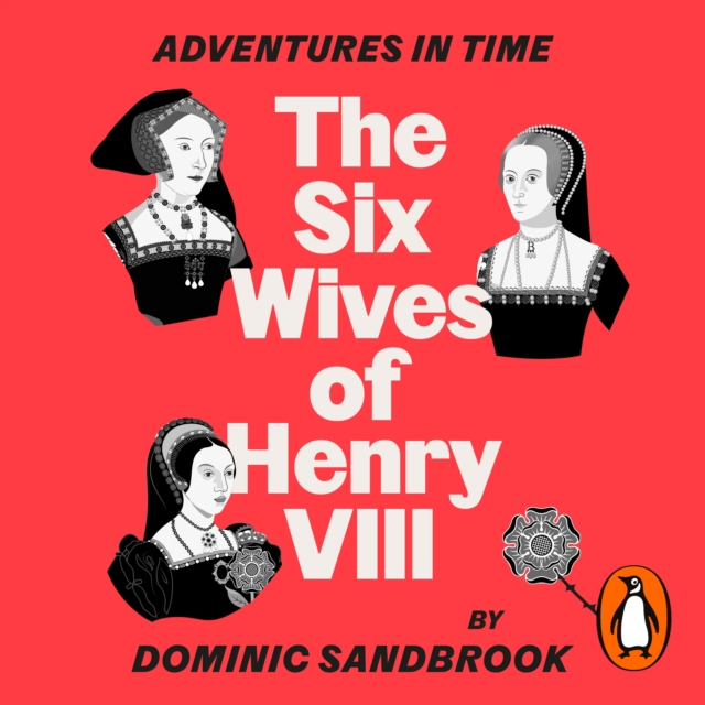 Adventures in Time: The Six Wives of Henry VIII