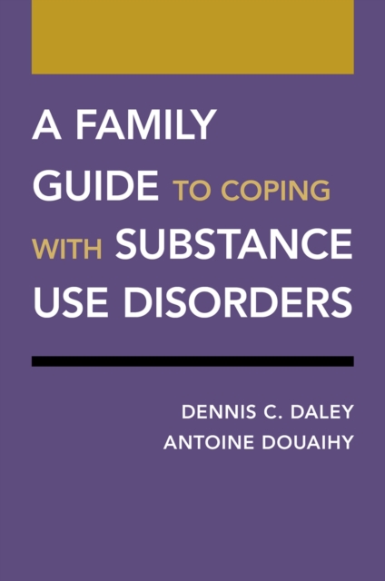 Family Guide to Coping with Substance Use Disorders