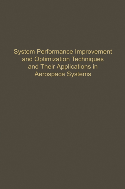 Control and Dynamic Systems V54: System Performance Improvement and Optimization Techniques and Their Applications in Aerospace Systems