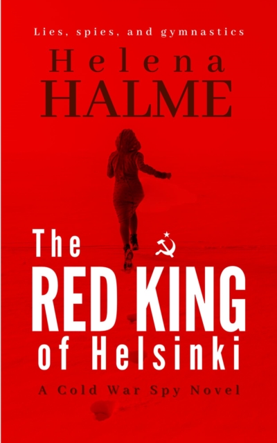 Red King of Helsinki: Lies, Spies and Gymnastics