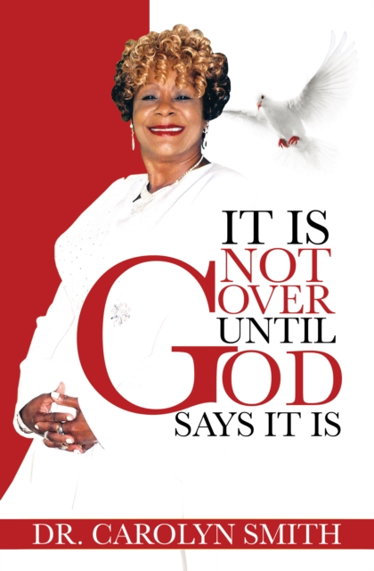 It Is Not Over Until God Says It Is