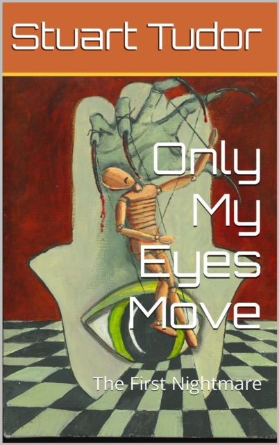 Only My Eyes Move: The First Nightmare