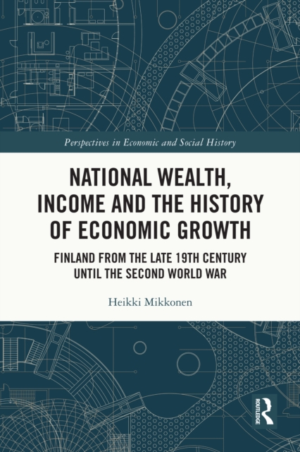National Wealth, Income and the History of Economic Growth