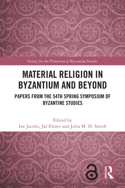 Material Religion in Byzantium and Beyond