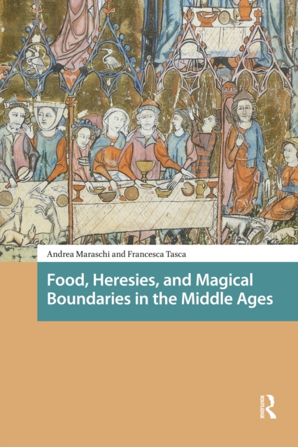 Food, Heresies, and Magical Boundaries in the Middle Ages