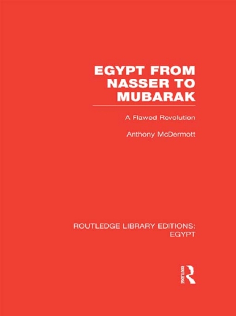 Egypt from Nasser to Mubarak (RLE Egypt)