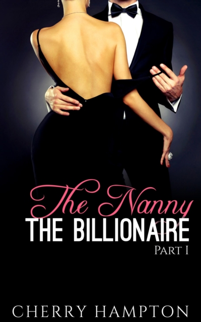 Nanny, the Billionaire: Part I