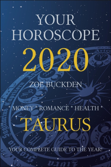 Your Horoscope 2020: Taurus