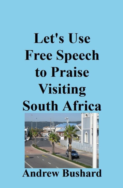 Let's Use Free Speech to Praise Visiting South Africa