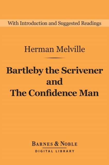 Bartleby the Scrivener and The Confidence Man (Barnes & Noble Digital Library)