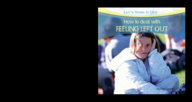 How to Deal with Feeling Left Out