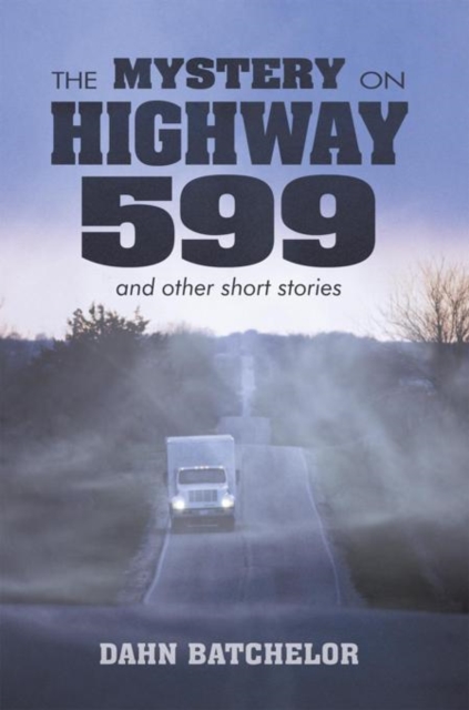 Mystery on Highway 599 and Other Short Stories