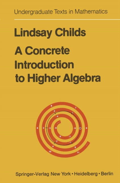 Concrete Introduction to Higher Algebra
