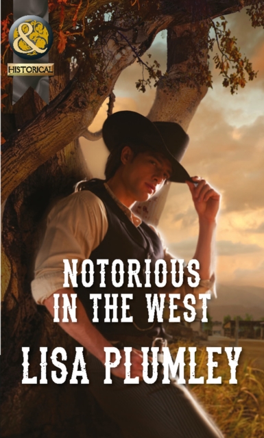 Notorious in the West (Mills & Boon Historical)