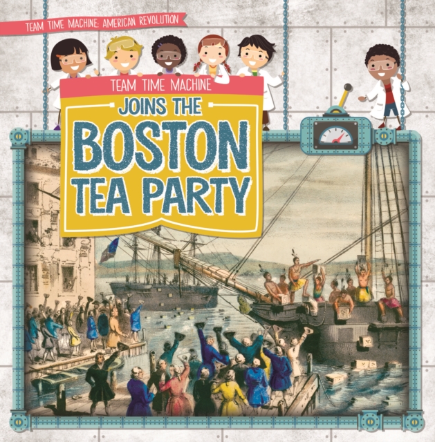 Team Time Machine Joins the Boston Tea Party