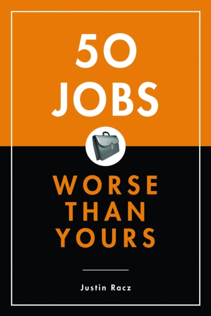 50 Jobs Worse Than Yours