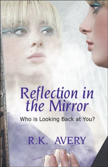 Reflection in the Mirror &quote;Who is Looking Back at You?&quote;