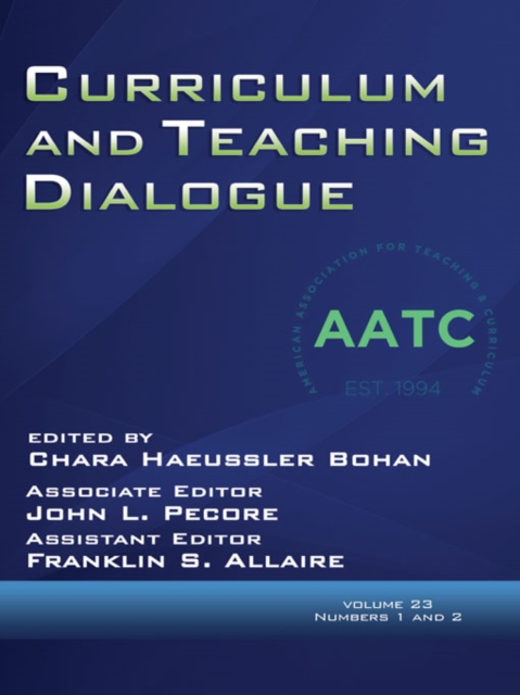 Curriculum and Teaching Dialogue Vol 23 Issue 1 & 2