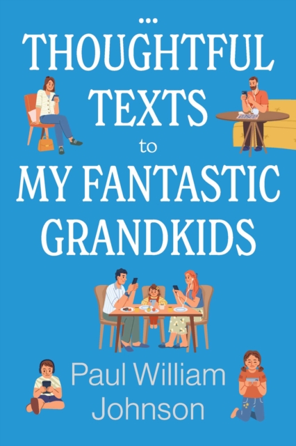 Thoughtful Texts to My Fantastic Grandkids