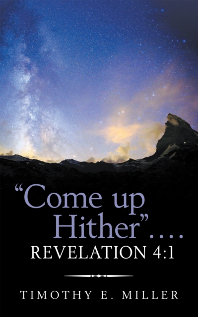 &quote;Come up Hither&quote; . . . . Revelation 4:1