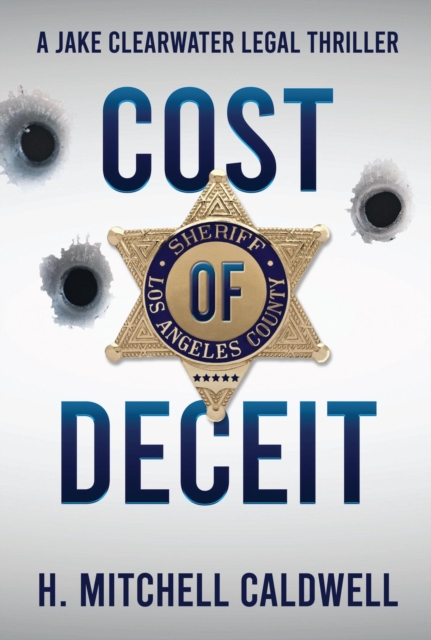 Cost of Deceit: A Jake Clearwater Legal Thriller