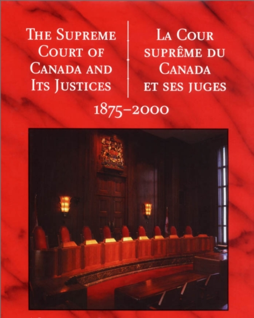 Supreme Court of Canada and its Justices 1875-2000