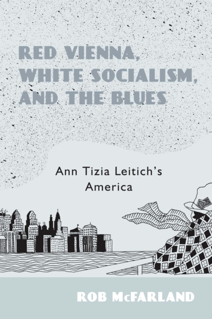 Red Vienna, White Socialism, and the Blues