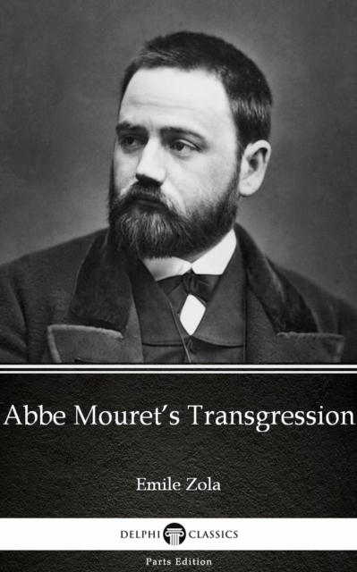 Abbe Mouret's Transgression by Emile Zola (Illustrated)