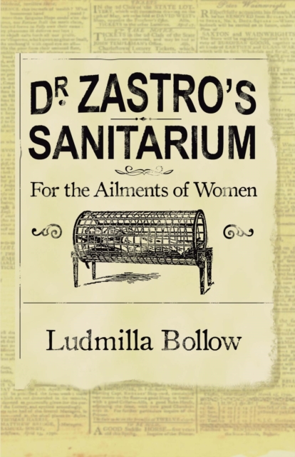Dr. Zastro?s Sanitarium ? For The Ailments of Women