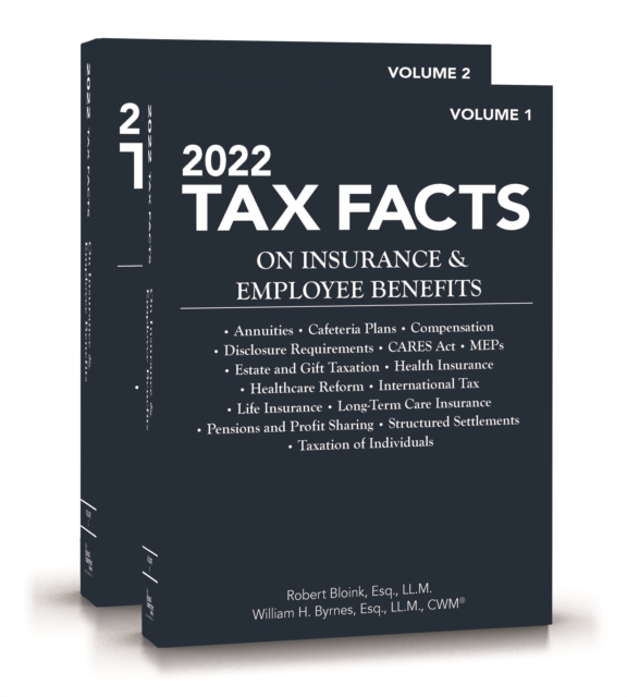 2022 Tax Facts on Insurance & Employee Benefits (Volumes 1 & 2)