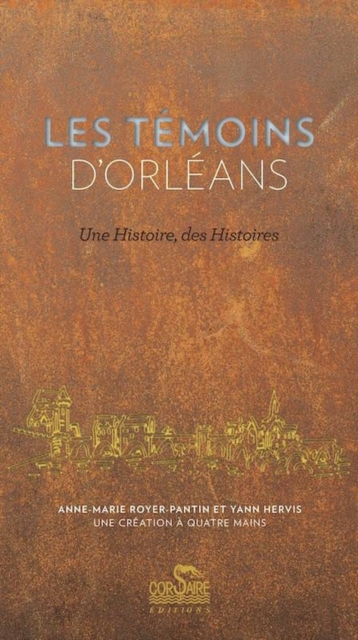 Les Témoins d'Orléans - Une histoire, des histoires