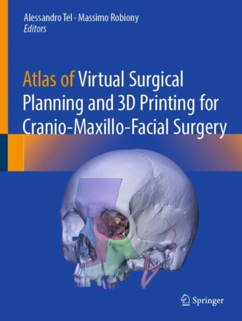 Atlas of Virtual Surgical Planning and 3D Printing for Cranio-Maxillo-Facial Surgery
