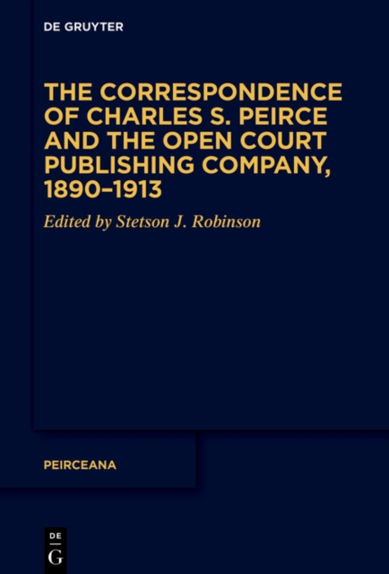 Correspondence of Charles S. Peirce and the Open Court Publishing Company, 1890-1913