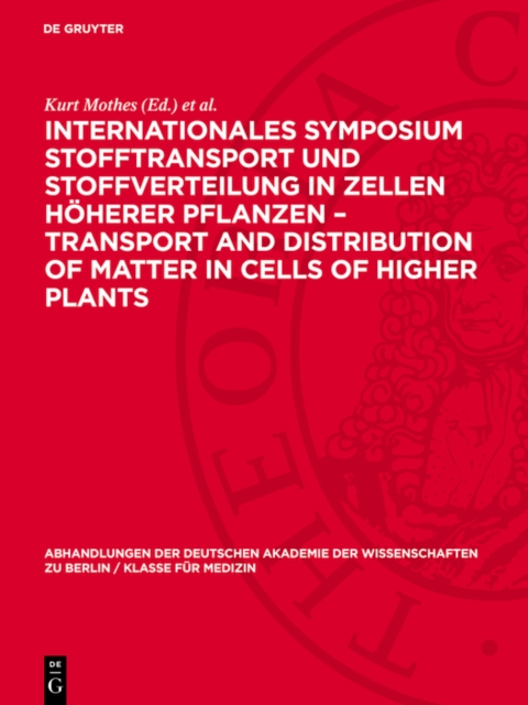Internationales Symposium Stofftransport und Stoffverteilung in Zellen höherer Pflanzen – Transport and Distribution of Matter in Cells of Higher Plants