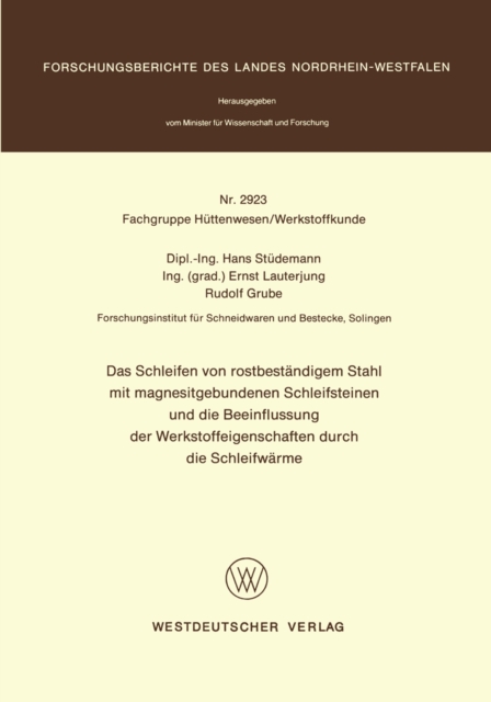 Das Schleifen von rostbeständigem Stahl mit magnesitgebundenen Schleifsteinen und die Beeinflussung der Werkstoffeigenschaften durch die Schleifwärme