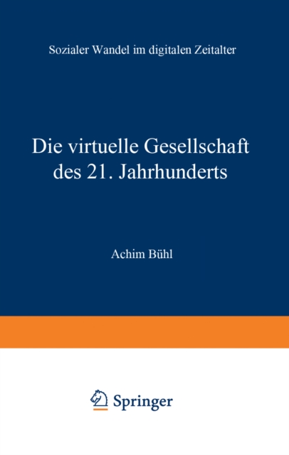 Die virtuelle Gesellschaft des 21. Jahrhunderts